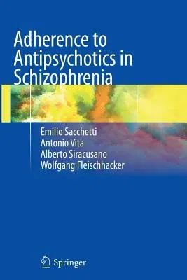 Adherence to Antipsychotics in Schizophrenia (Softcover Reprint of the Original 1st 2014)