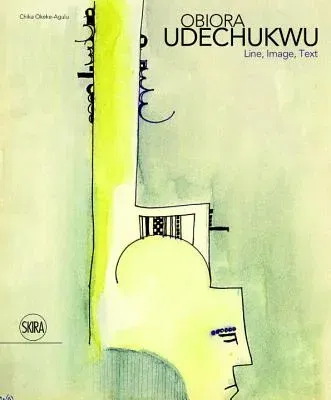 Obiora Udechukwu: Line, Image, Text