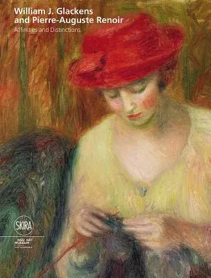 William J. Glackens and Pierre-Auguste Renoir: Affinities and Distinctions