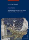 Musivaria: Mosaico E Opus Sectile in Eta Antica: Storia, Tecniche, Conservazione