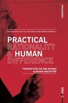 Practical Rationality & Human Difference: Perspectives on and Beyond Alasdair MacIntyre