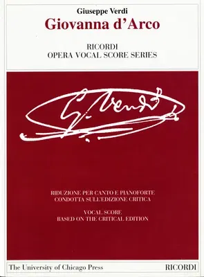 Giovanna d'Arco: Ricordi Opera Vocal Score Series Vocal Score Based on the Critical Edition