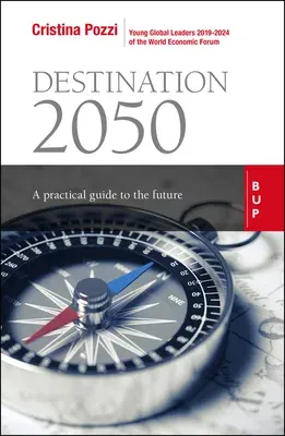 Destination 2050: A Practical Guide to the Future