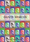 Dante Worlds: Echoes, Traces, Questions