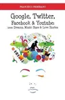 Google, Twitter, Facebook & Youtube: 1000 dreams, music stars & love stories (Abridged)