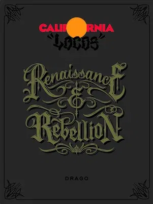 California Locos: Renaissance & Rebellion