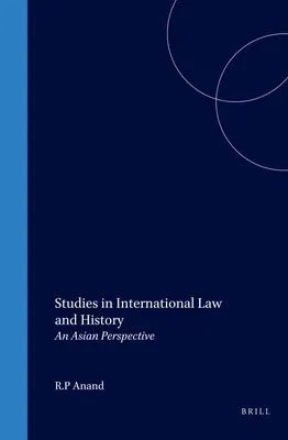 Studies in International Law and History: An Asian Perspective (Softcover Reprint of the Original 1st 2004)