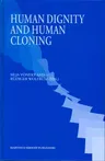 Human Dignity and Human Cloning (Softcover Reprint of the Original 1st 2004)