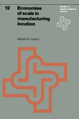 Economies of Scale in Manufacturing Location: Theory and Measure (Softcover Reprint of the Original 1st 1978)