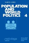 Population and World Politics: The Interrelationships Between Demographic Factors and International Relations (Softcover Reprint of the Original 1st 1