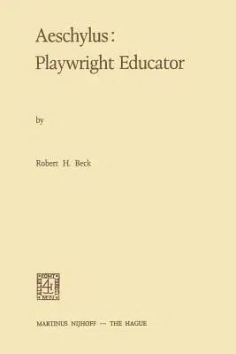 Aeschylus: Playwright Educator (1975)