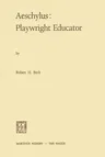 Aeschylus: Playwright Educator (1975)