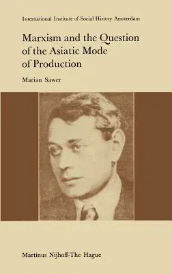 Marxism and the Question of the Asiatic Mode of Production (1977)