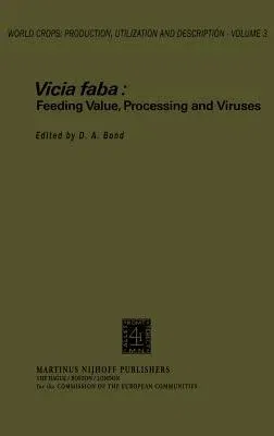 Vicia Faba: Feeding Value, Processing and Viruses (1980)