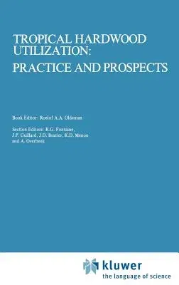 Tropical Hardwood Utilization: Practice and Prospects (1982)