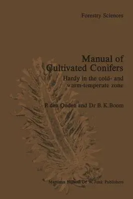 Manual of Cultivated Conifers: Hardy in the Cold- And Warm-Temperature Zone (1982)