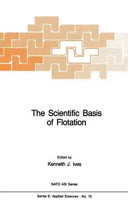 The Scientific Basis of Flotation (1984)