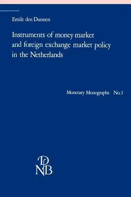 Instruments of Money Market and Foreign Exchange Market Policy in the Netherlands (1985)