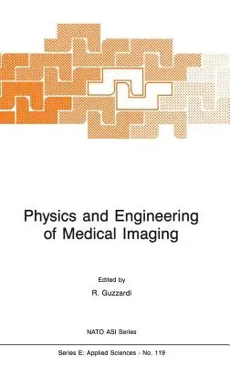 Physics and Engineering of Medical Imaging (1987)