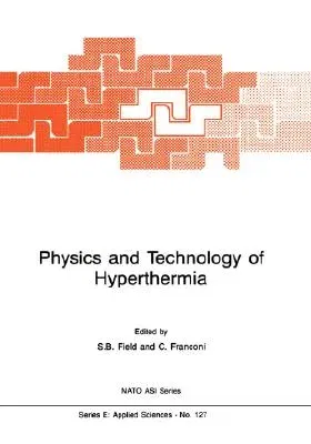 Physics and Technology of Hyperthermia (1987)