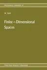 Finite-Dimensional Spaces: Algebra, Geometry and Analysis Volume I (Softcover Reprint of the Original 1st 1987)