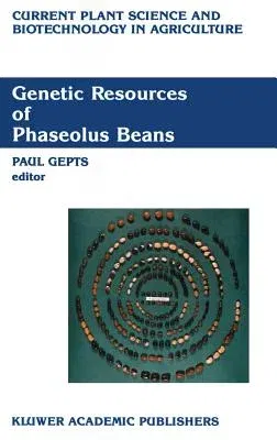 Genetic Resources of Phaseolus Beans: Their Maintenance, Domestication, Evolution and Utilization (1988)