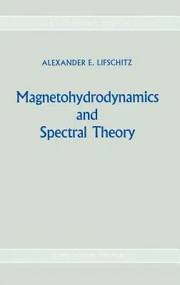 Magnetohydrodynamics and Spectral Theory (1989)