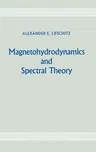 Magnetohydrodynamics and Spectral Theory (1989)