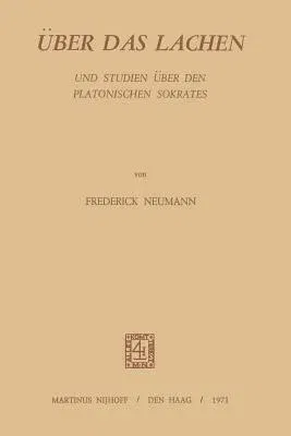 Über Das Lachen: Und Studien Über Den Platonischen Sokrates (1971)