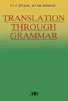 Translation Through Grammar: A Graded Translation Course, with Explanatory Notes and a Contrastive Grammar (1984)