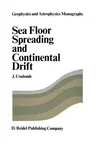 Sea Floor Spreading and Continental Drift (Softcover Reprint of the Original 1st 1972)