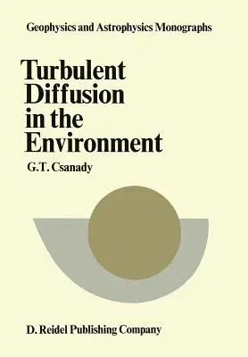 Turbulent Diffusion in the Environment (Softcover Reprint of the Original 1st 1973)