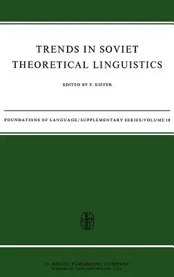 Trends in Soviet Theoretical Linguistics (1973)