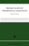 Trends in Soviet Theoretical Linguistics (1973)