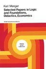 Selected Papers in Logic and Foundations, Didactics, Economics (Softcover Reprint of the Original 1st 1979)