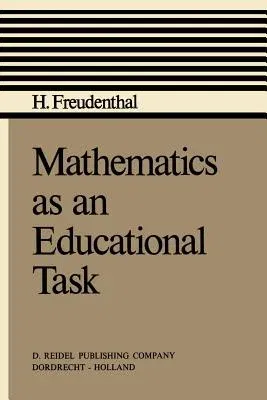 Mathematics as an Educational Task (1973)