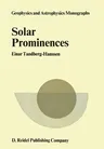 Solar Prominences (Softcover Reprint of the Original 1st 1974)