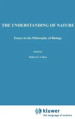 The Understanding of Nature: Essays in the Philosophy of Biology (1974)