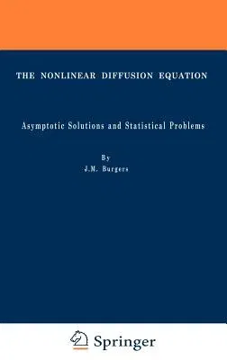 The Nonlinear Diffusion Equation: Asymptotic Solutions and Statistical Problems (1974)