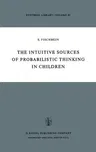 The Intuitive Sources of Probabilistic Thinking in Children (1975)