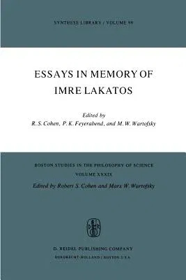 Essays in Memory of Imre Lakatos (Softcover Reprint of the Original 1st 1976)