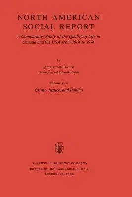 North American Social Report: A Comparative Study of the Quality of Life in Canada and the USA from 1964 to 1974 (Softcover Reprint of the Original 1s