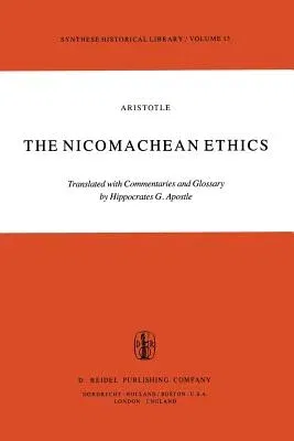 The Nicomachean Ethics: Translation with Commentaries and Glossary (1980)