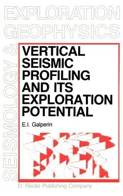 Vertical Seismic Profiling and Its Exploration Potential (1985)