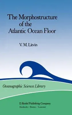 The Morphostructure of the Atlantic Ocean Floor: Its Development in the Meso-Cenozoic (1984)