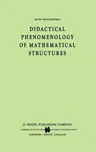 Didactical Phenomenology of Mathematical Structures (1983)