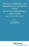 Crystal Chemistry and Properties of Materials with Quasi-One-Dimensional Structures: A Chemical and Physical Synthetic Approach (1986)