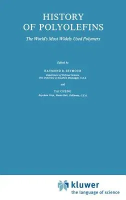 History of Polyolefins: The World's Most Widely Used Polymers (1986)