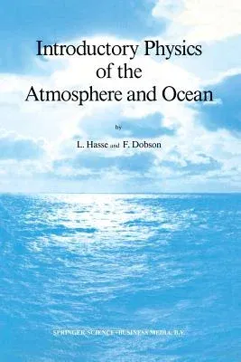 Introductory Physics of the Atmosphere and Ocean (Softcover Reprint of the Original 1st 1985)