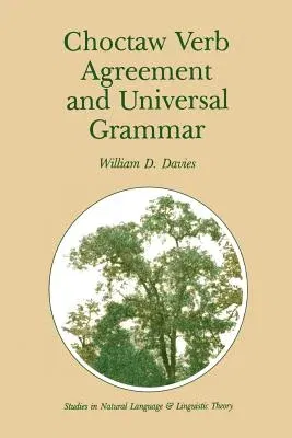 Choctaw Verb Agreement and Universal Grammar (Softcover Reprint of the Original 1st 1986)